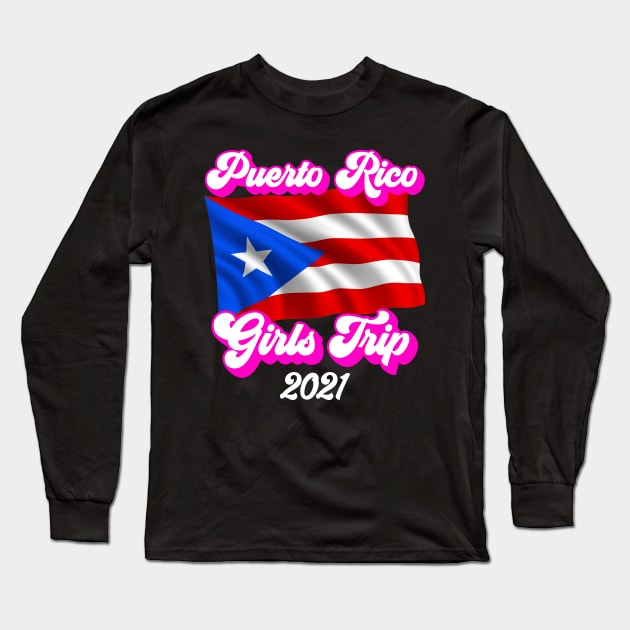 Puerto Rico Girls Trip 2021 Bachelorette Party Long Sleeve T-Shirt by dconciente